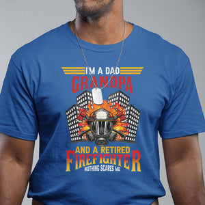 Retired Firefighter T Shirt I'm A Dad A Grandpa Nothing Scares Me Funny Retirement TS09 Royal Blue Printyourwear