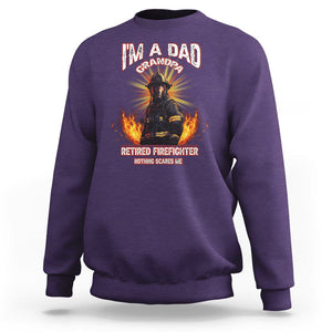 Retired Firefighter Sweatshirt I'm A Dad A Grandpa Nothing Scares Me Fireman Retirement TS09 Purple Printyourwear