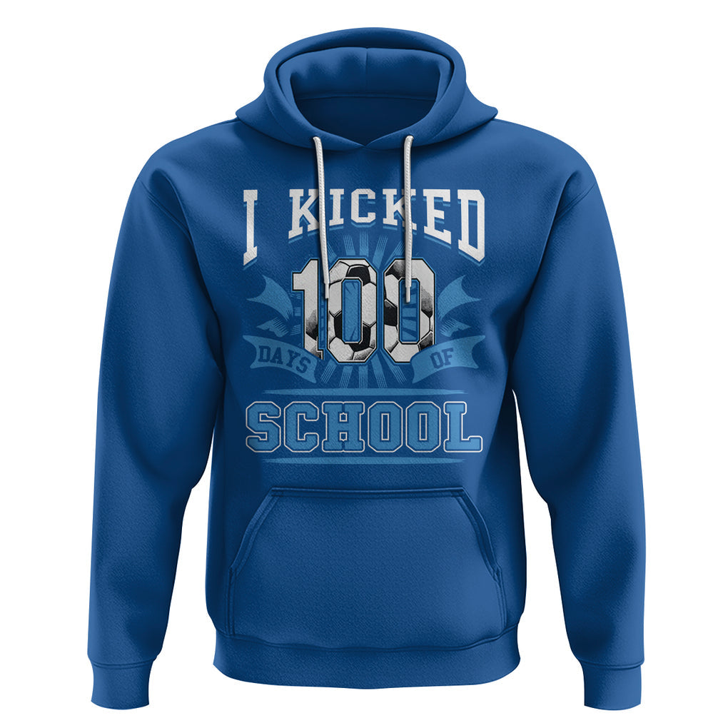 I Kicked 100 Days Of School Soccer Player Hoodie TS09 Royal Blue Printyourwear