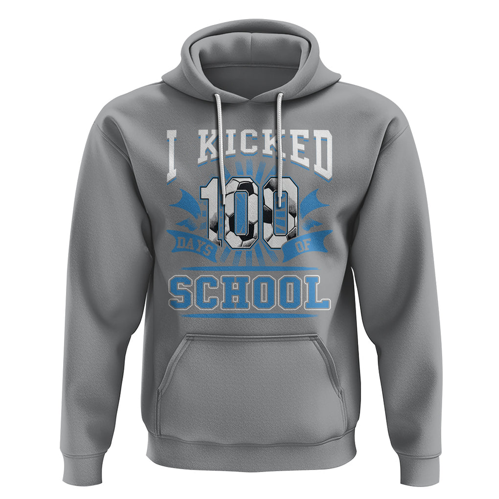 I Kicked 100 Days Of School Soccer Player Hoodie TS09 Sport Gray Printyourwear