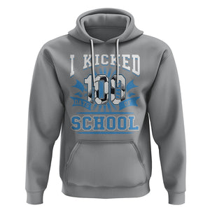 I Kicked 100 Days Of School Soccer Player Hoodie TS09 Sport Gray Printyourwear