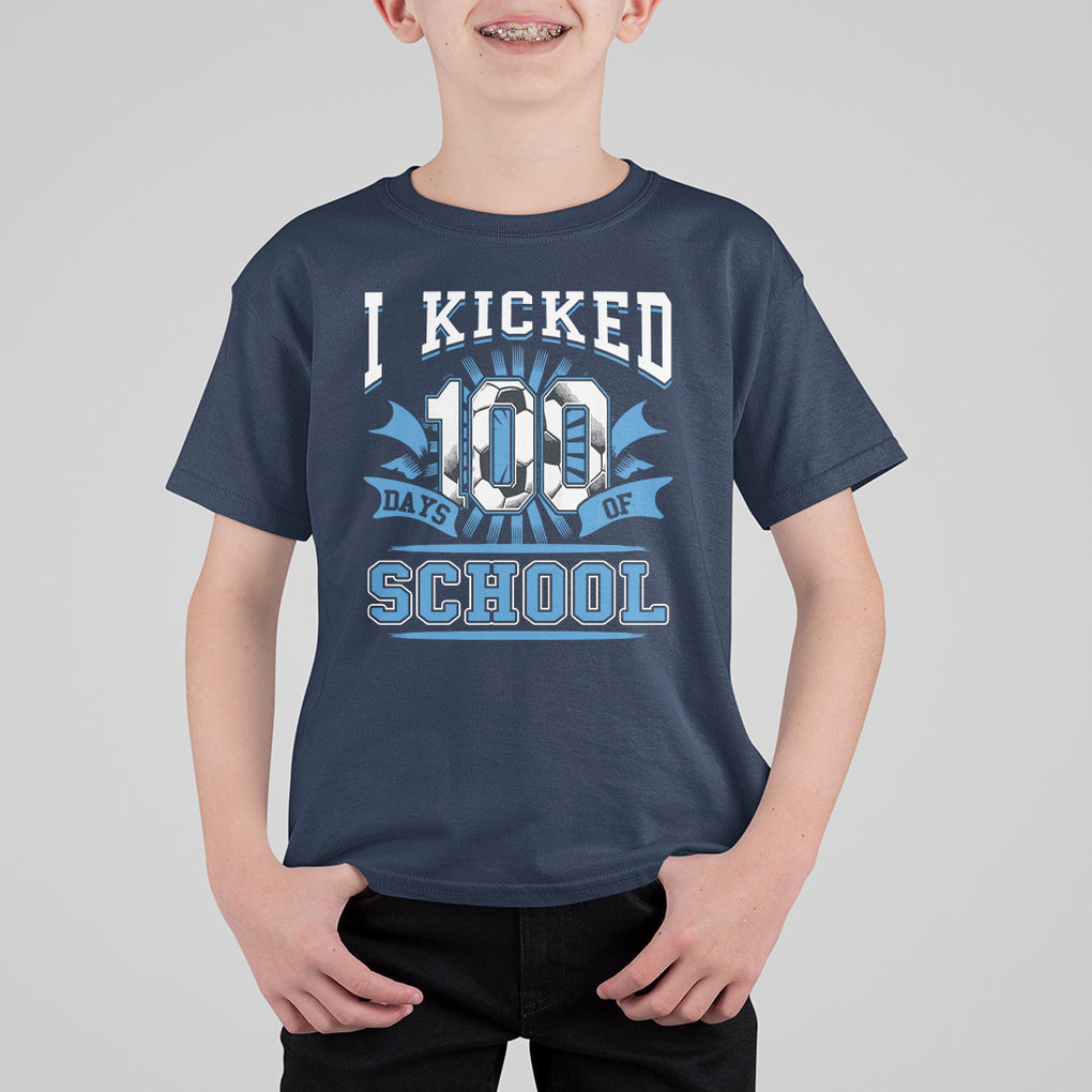 I Kicked 100 Days Of School Soccer Player T Shirt For Kid TS09 Navy Printyourwear
