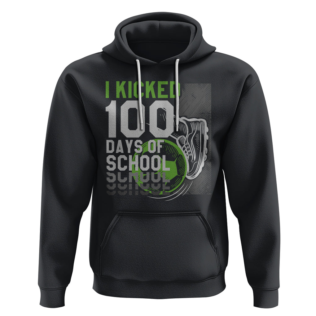 I Kicked 100 Days Of School Soccer Player Hoodie TS09 Black Printyourwear