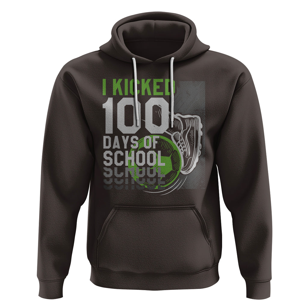 I Kicked 100 Days Of School Soccer Player Hoodie TS09 Dark Chocolate Printyourwear