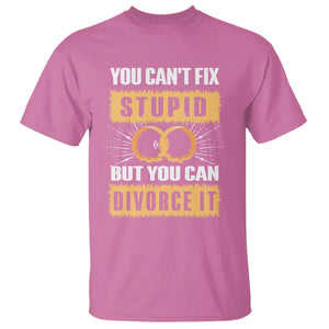 You Can't Fix Stupid But You Can Divorce It T Shirt TS09 Azalea Printyourwear