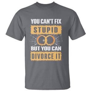 You Can't Fix Stupid But You Can Divorce It T Shirt TS09 Charcoal Printyourwear