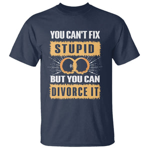 You Can't Fix Stupid But You Can Divorce It T Shirt TS09 Navy Printyourwear