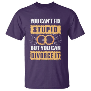 You Can't Fix Stupid But You Can Divorce It T Shirt TS09 Purple Printyourwear