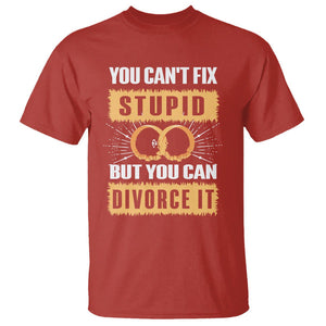You Can't Fix Stupid But You Can Divorce It T Shirt TS09 Red Printyourwear