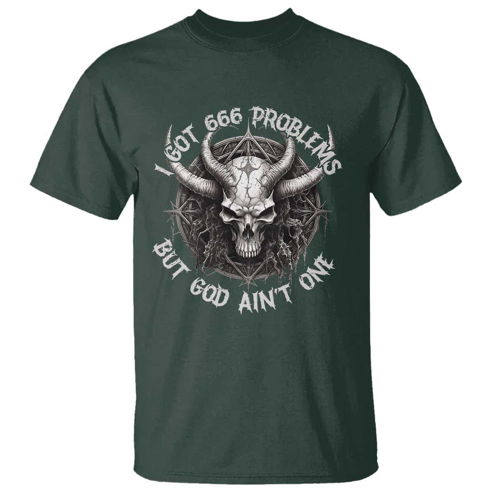 Halloween Satan T Shirt I Got 666 Problems Pentagram TS09 Dark Forest Green Print Your Wear