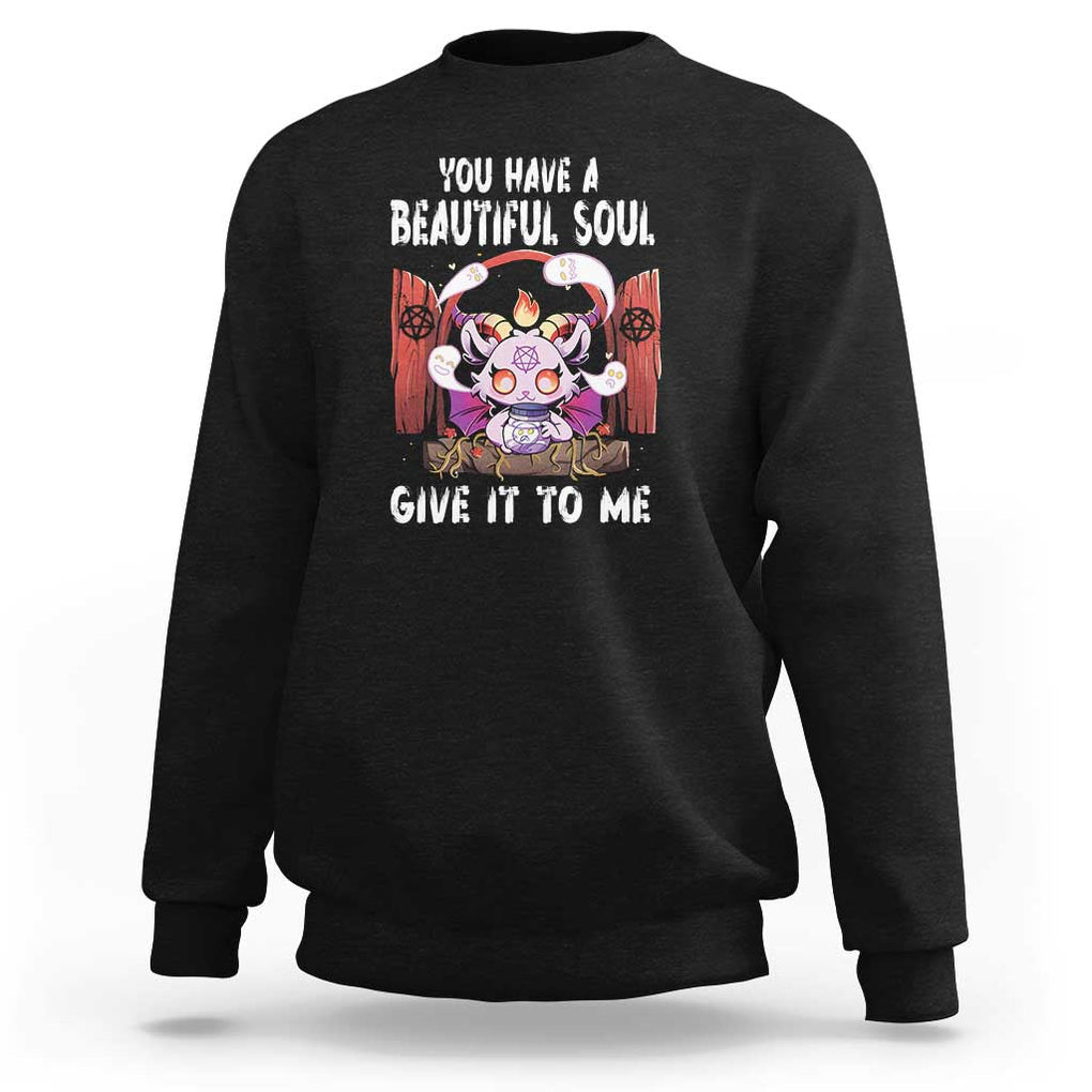 Kawaii Satan Halloween Sweatshirt You Have a Beautiful Soul TS09 Black Print Your Wear