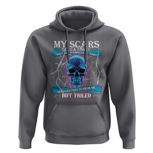 My Scars Tell A Story Hoodie Life Tried To Break Me But Failed TS09 Charcoal Print Your Wear