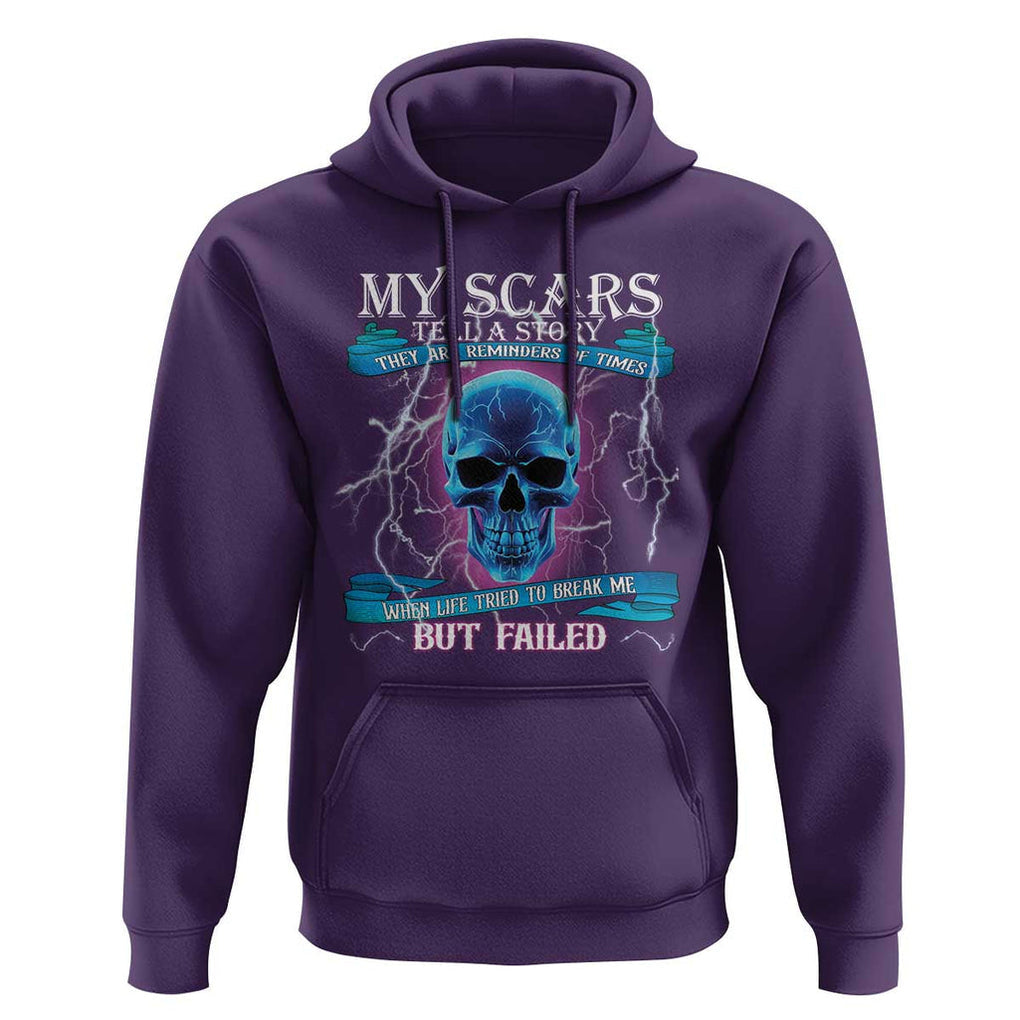 My Scars Tell A Story Hoodie Life Tried To Break Me But Failed TS09 Purple Print Your Wear