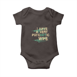 I Have A Very Psychotic Hot Wife Funny Quotes Word Play Pun Baby Onesie TS09 Dark Chocolate Print Your Wear