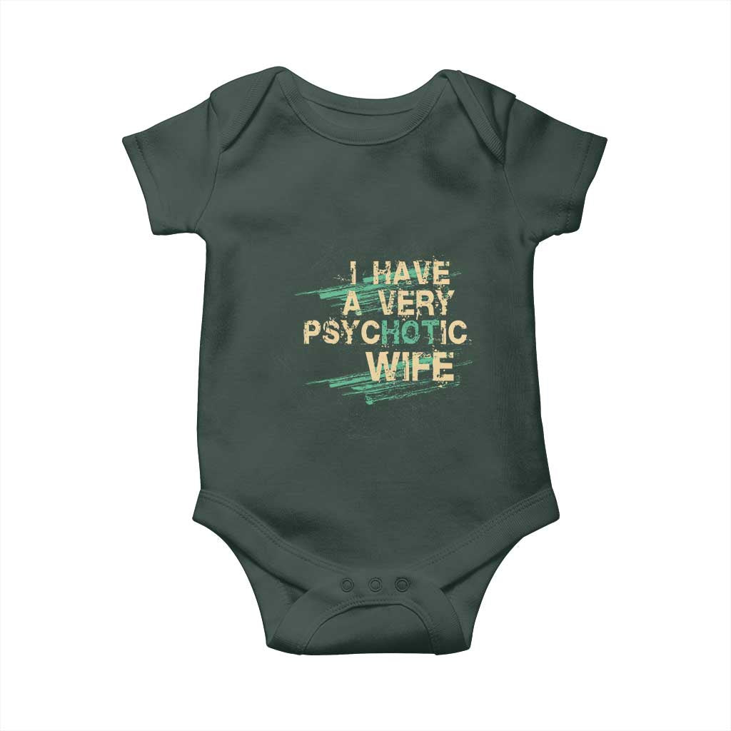 I Have A Very Psychotic Hot Wife Funny Quotes Word Play Pun Baby Onesie TS09 Print Your Wear