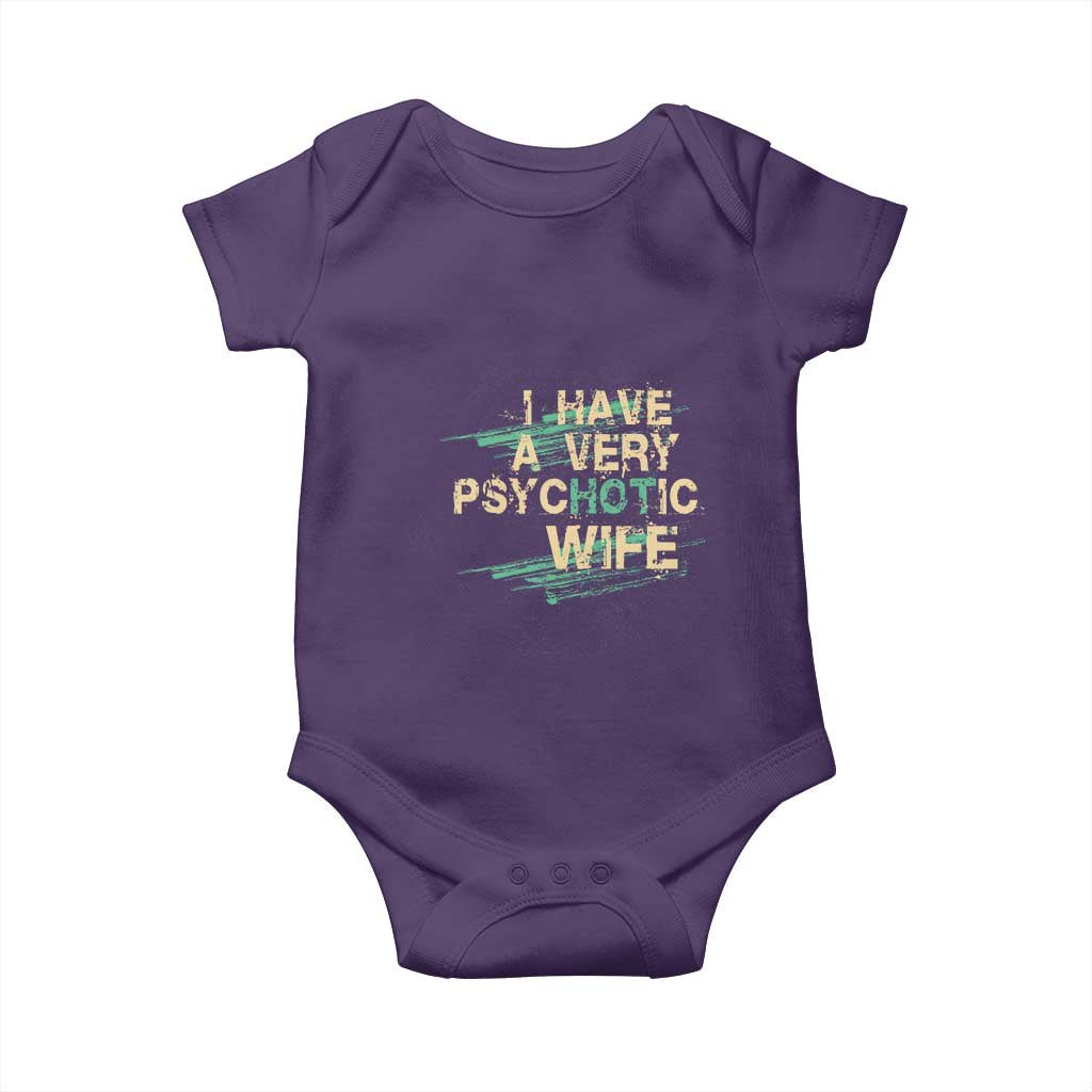 I Have A Very Psychotic Hot Wife Funny Quotes Word Play Pun Baby Onesie TS09 Purple Print Your Wear
