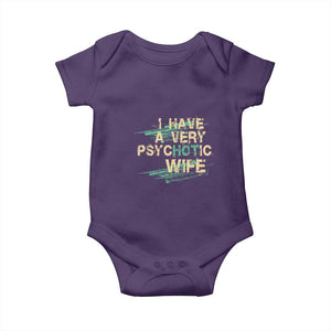 I Have A Very Psychotic Hot Wife Funny Quotes Word Play Pun Baby Onesie TS09 Purple Print Your Wear