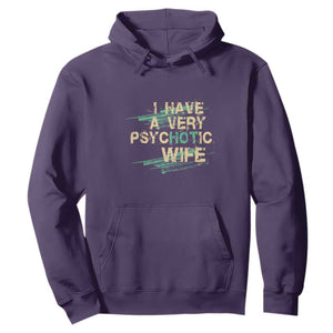 I Have A Very Psychotic Hot Wife Funny Quotes Word Play Pun Hoodie TS09 Purple Print Your Wear