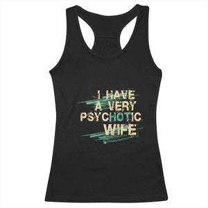 I Have A Very Psychotic Hot Wife Funny Quotes Word Play Pun Racerback Tank Top TS09 Black Print Your Wear
