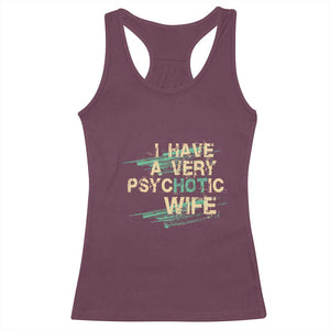 I Have A Very Psychotic Hot Wife Funny Quotes Word Play Pun Racerback Tank Top TS09 Maroon Print Your Wear