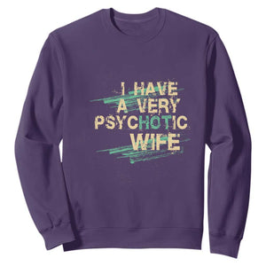 I Have A Very Psychotic Hot Wife Funny Quotes Word Play Pun Sweatshirt TS09 Purple Print Your Wear