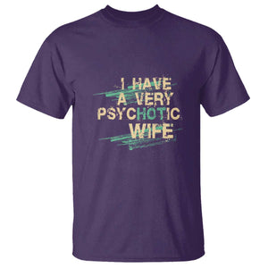 I Have A Very Psychotic Hot Wife Funny Quotes Word Play Pun T Shirt TS09 Purple Print Your Wear