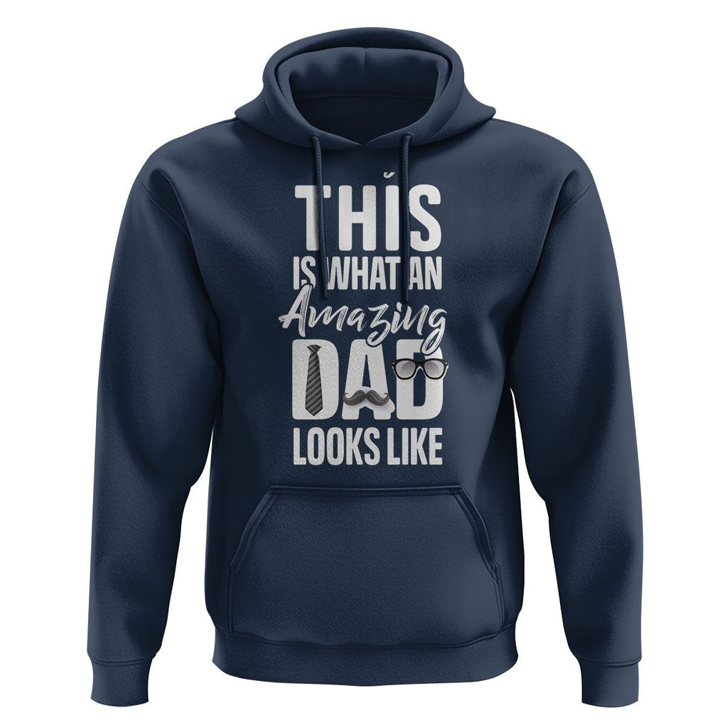 Father's Day Hoodie This is What an Amazing Dad Looks Like TS09 Navy Print Your Wear