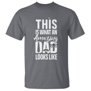 Father's Day T Shirt This is What an Amazing Dad Looks Like TS09 Charcoal Print Your Wear