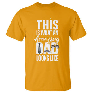 Father's Day T Shirt This is What an Amazing Dad Looks Like TS09 Gold Print Your Wear