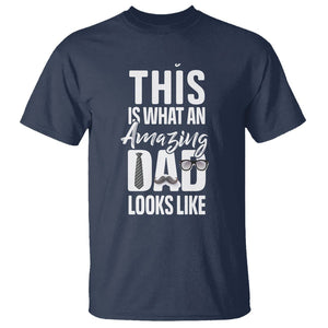 Father's Day T Shirt This is What an Amazing Dad Looks Like TS09 Navy Print Your Wear