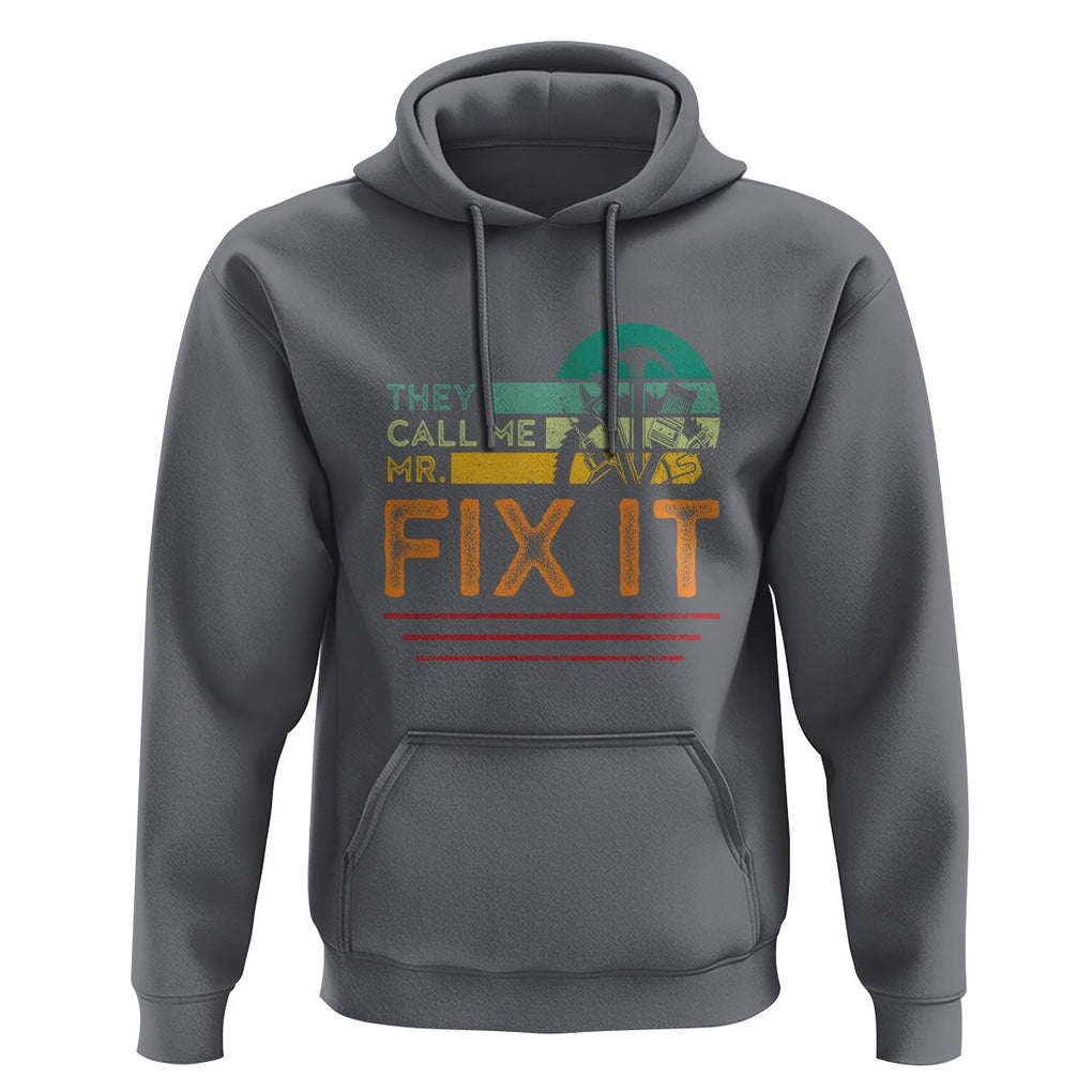 Father's Day Hoodie They Call Me Mr. Fix It TS09 Charcoal Print Your Wear