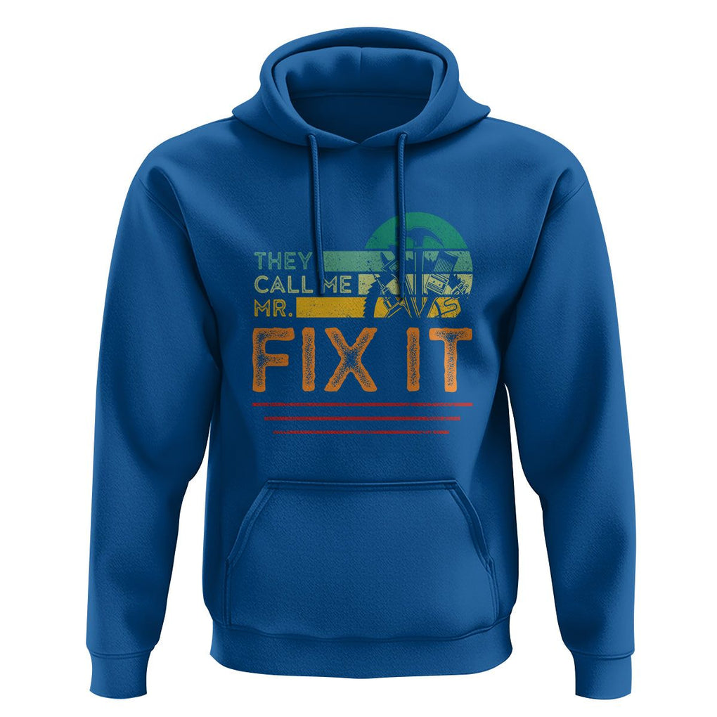 Father's Day Hoodie They Call Me Mr. Fix It TS09 Royal Blue Print Your Wear