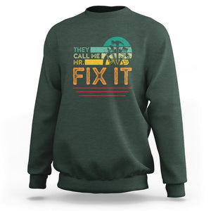 Father's Day Sweatshirt They Call Me Mr. Fix It TS09 Dark Forest Green Print Your Wear