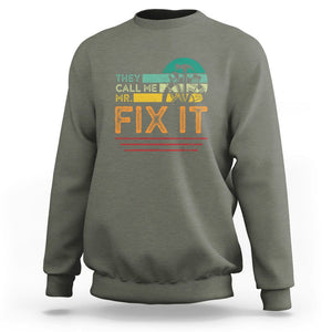 Father's Day Sweatshirt They Call Me Mr. Fix It TS09 Military Green Print Your Wear