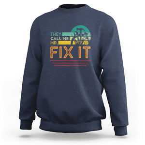 Father's Day Sweatshirt They Call Me Mr. Fix It TS09 Navy Print Your Wear