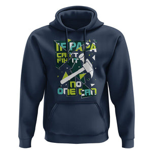 Father's Day Hoodie If Papa Can't Fix It No One Can TS09 Navy Print Your Wear