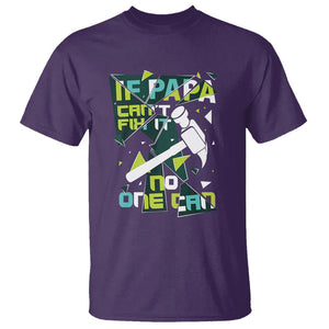 Father's Day T Shirt If Papa Can't Fix It No One Can TS09 Purple Print Your Wear