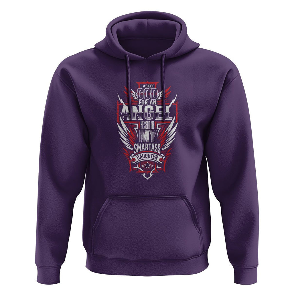 Father's Day Hoodie I Asked For An Angel God Sent Me A Smartass Daughter TS09 Purple Print Your Wear
