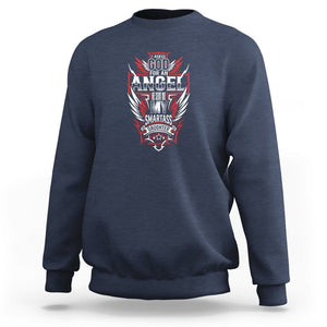 Father's Day Sweatshirt I Asked For An Angel God Sent Me A Smartass Daughter TS09 Navy Print Your Wear
