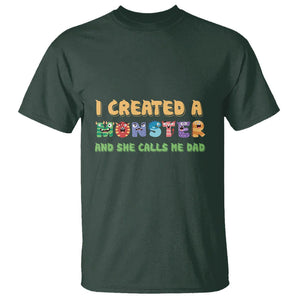 Father's Day T Shirt I Created A Monster She Calls Me Dad TS09 Dark Forest Green Print Your Wear