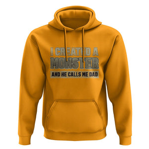 Father's Day Hoodie I Created A Monster He Calls Me Dad TS09 Gold Print Your Wear