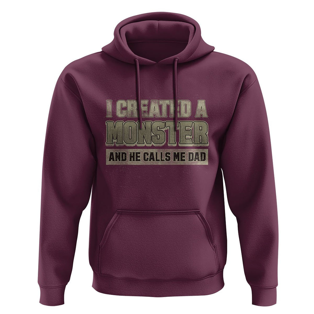 Father's Day Hoodie I Created A Monster He Calls Me Dad TS09 Maroon Print Your Wear
