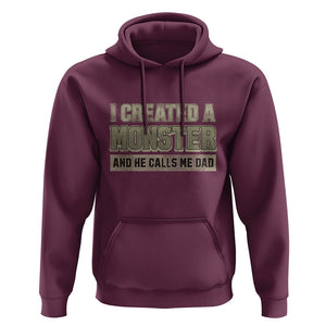 Father's Day Hoodie I Created A Monster He Calls Me Dad TS09 Maroon Print Your Wear