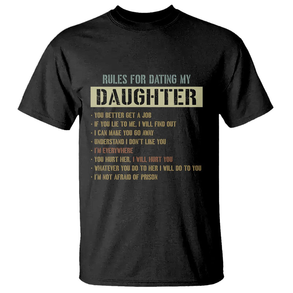 Girl Dad T Shirt Funny Rules For Dating My Daughter TS09 Black Print Your Wear