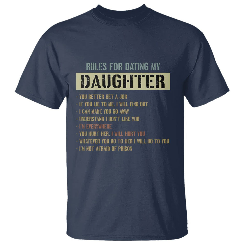 Girl Dad T Shirt Funny Rules For Dating My Daughter TS09 Navy Print Your Wear