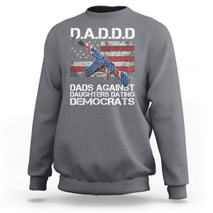 Girl Dad Sweatshirt DADDD Dads Against Daughters Dating Democrats TS09 Charcoal Print Your Wear