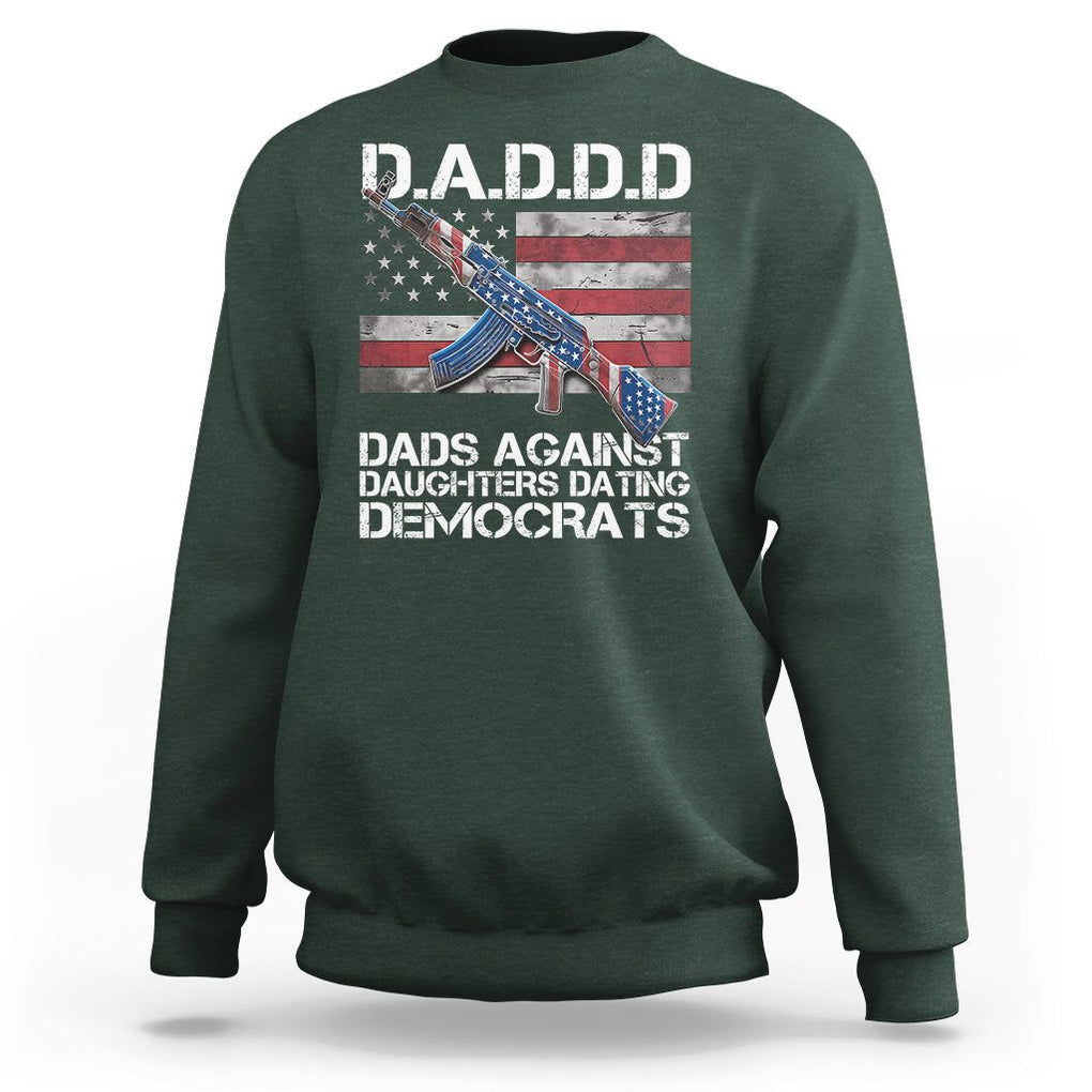 Girl Dad Sweatshirt DADDD Dads Against Daughters Dating Democrats TS09 Dark Forest Green Print Your Wear