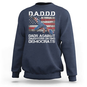 Girl Dad Sweatshirt DADDD Dads Against Daughters Dating Democrats TS09 Navy Print Your Wear