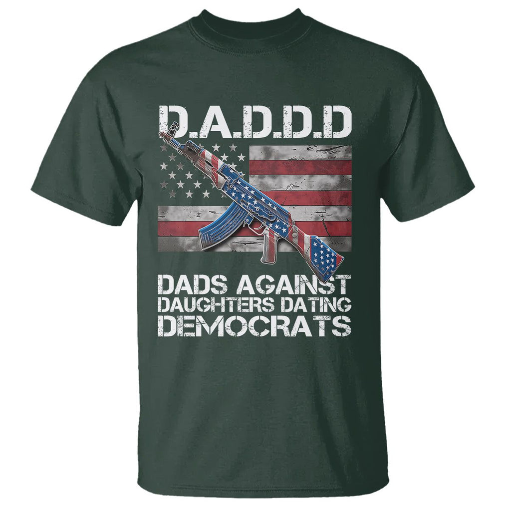 Girl Dad T Shirt DADDD Dads Against Daughters Dating Democrats TS09 Dark Forest Green Print Your Wear