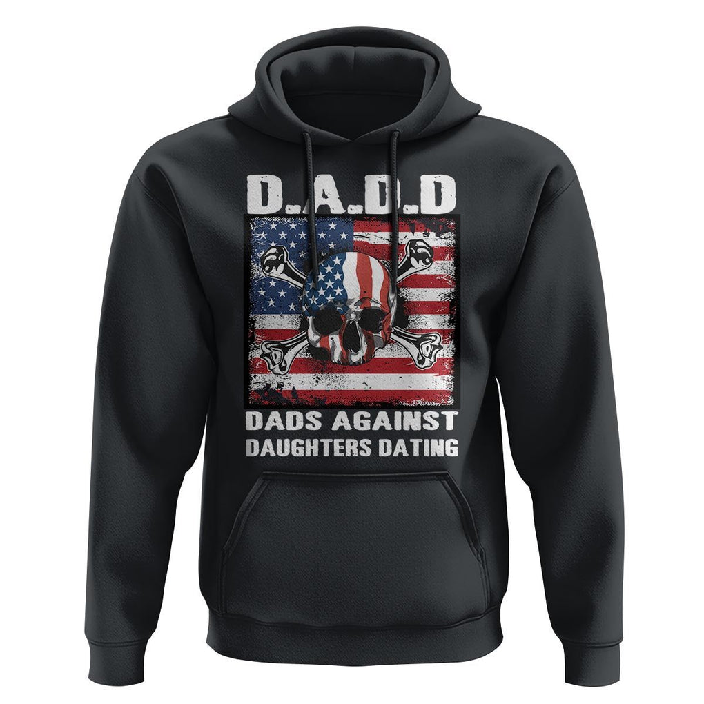 Girl Dad Hoodie DADD Dads Against Daughters Dating Skull America Flag TS09 Black Print Your Wear